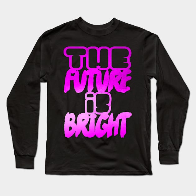 The future is bright Long Sleeve T-Shirt by CRD Branding